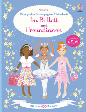 Mein großes Anziehpuppen-Stickerbuch: Im Ballett und Freundinnen von Baggott,  Stella, Leyhane,  Vici, Pratt,  Leonie, Watt,  Fiona