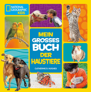 Mein großes Buch der Haustiere von Hughes,  Catherine D.