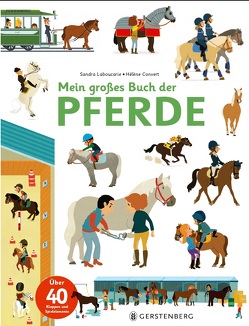 Mein großes Buch der Pferde von Convert,  Hélèlene, Laboucarie,  Sandra, Panzacchi,  Cornelia
