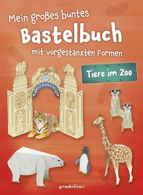 Mein großes buntes Bastelbuch – Tiere im Zoo von Pautner,  Norbert