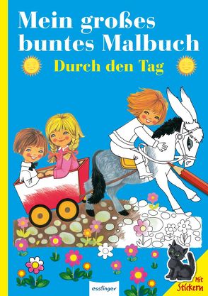 Mein großes buntes Malbuch: Durch den Tag von Kuhn,  Felicitas