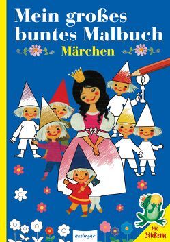 Mein großes buntes Malbuch: Märchen von Kuhn,  Felicitas