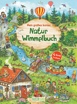 Mein großes buntes Natur-Wimmelbuch (Sammelband) von Kugler,  Christine, Livanios,  Eleni
