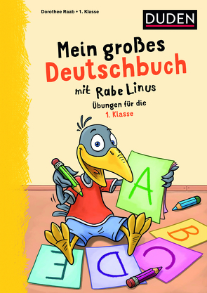 Mein großes Deutschbuch mit Rabe Linus – 1. Klasse von Leuchtenberg,  Stefan, Raab,  Dorothee