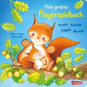 Mein großes Fingerspielbuch: Kitzeln, Kuscheln, Zappeln, Wackeln von Ahle,  Florian, Gruber,  Denitza