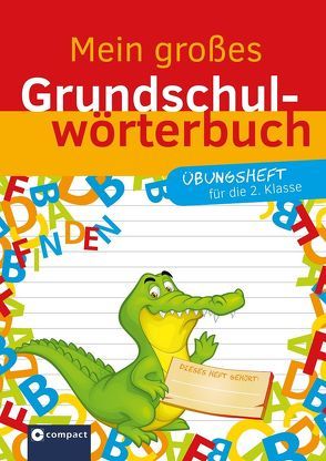 Mein großes Grundschulwörterbuch – Übungsheft für die 2. Klasse von Haaf,  Heidi