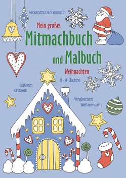 Mein großes Mitmachbuch und Malbuch – Weihnachten von Dannenmann,  Alexandra