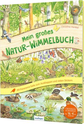 Mein großes Natur-Wimmelbuch von Henkel,  Christine