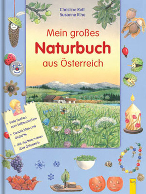 Mein großes Naturbuch aus Österreich von Rettl,  Christine, Riha,  Susanne