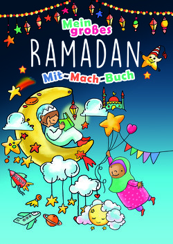 Mein großes Ramadan Mit-Mach-Buch von Katharina,  Smetek