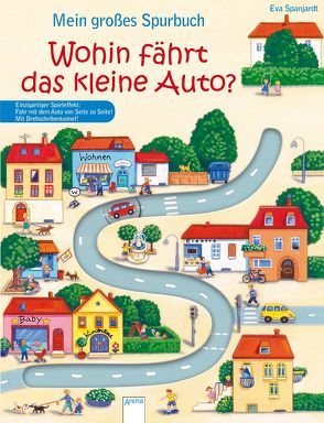 Mein großes Spurbuch – Wohin fährt das kleine Auto? von Spanjardt,  Eva