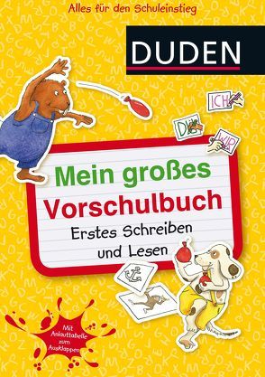 Duden: Mein großes Vorschulbuch: Erstes Schreiben und Lesen von Hilgert,  Gabie, Holzwarth-Raether,  Ulrike, Müller-Wolfangel,  Ute, Scharnberg,  Stefanie
