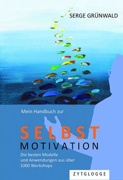 Mein Handbuch zur Selbstmotivation von Grünwald,  Serge