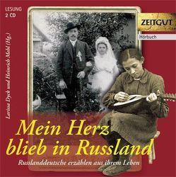 Mein Herz blieb in Russland (Audio-CD) von Dyck,  Larissa, Mehl,  Heinrich