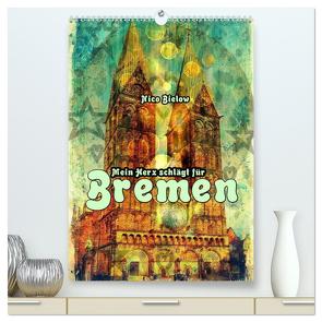 Mein Herz schlägt für Bremen (hochwertiger Premium Wandkalender 2024 DIN A2 hoch), Kunstdruck in Hochglanz von Bielow,  Nico