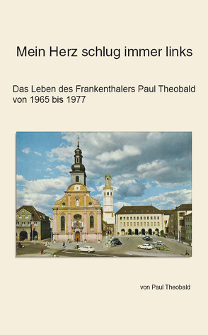 Mein Herz schlug immer links von Theobald,  Paul