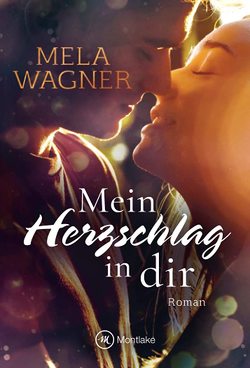 Mein Herzschlag in dir von Wagner,  Mela