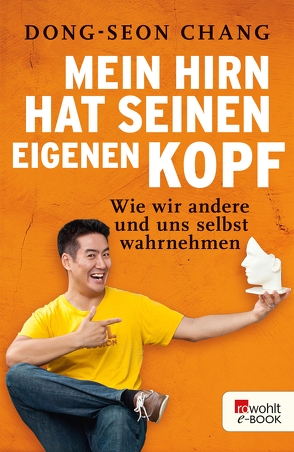 Mein Hirn hat seinen eigenen Kopf von Chang,  Dong-Seon