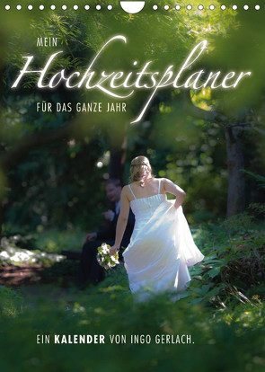 Mein Hochzeitsplaner für das ganze Jahr. (Wandkalender 2022 DIN A4 hoch) von Gerlach,  Ingo