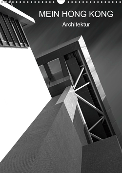 Mein Hong Kong Architektur (Wandkalender 2021 DIN A3 hoch) von Platte,  Martina