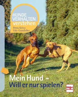 Mein Hund – Will er nur spielen? von Ganslosser,  Udo, Krivy,  Petra