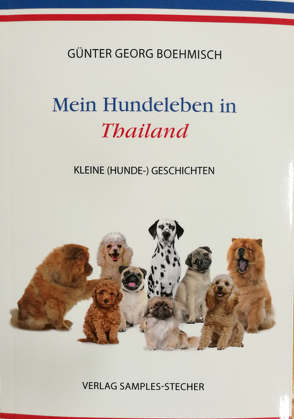 Mein Hundeleben in Thailand von Boehmisch,  Günter Georg