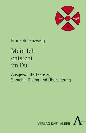 Mein Ich entsteht im Du von Bienenstock,  Myriam, Grätzel,  Stephan, Rosenzweig,  Franz