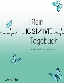 Mein ICSI/IVF Tagebuch von Rizz,  Luana