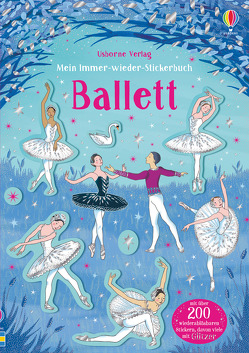 Mein Immer-wieder-Stickerbuch: Ballett von Guicciardini,  Desideria, Robson,  Kirsteen
