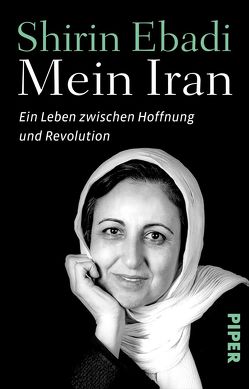 Mein Iran von Ebadi,  Shirin, Moaveni,  Azadeh, Pesch,  Ursula