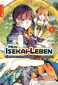 Mein Isekai-Leben – Mit der Hilfe von Schleimen zum mächtigsten Magier einer anderen Welt 05 von Friendly Land, Kazabana,  Huuka, Kuhn,  Jan Lukas, Shinkoshoto