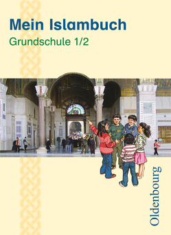 Mein Islambuch – 1./2. Schuljahr von Erkan,  Serap, Lubig-Fohsel,  Evelin, Solgun-Kaps,  Gül, Ucar,  Bülent