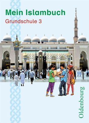 Mein Islambuch – 3. Schuljahr von Baysal-Polat,  Sultan, Lubig-Fohsel,  Evelin, Solgun-Kaps,  Gül