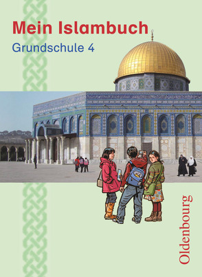 Mein Islambuch – 4. Schuljahr von Lubig-Fohsel,  Evelin, Solgun-Kaps,  Gül, Ucar,  Bülent, Uguz,  Seher