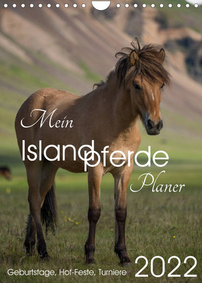 Mein ISLANDPFERDE Planer – Geburtstage, Hof-Feste, Turniere (Wandkalender 2022 DIN A4 hoch) von van der Wiel www.kalender-atelier.de,  Irma