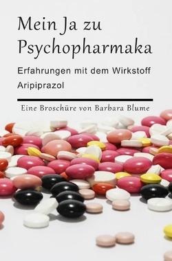 Mein Ja zu Psychopharmaka von Blume,  Barbara