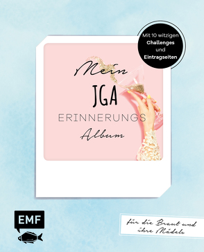 Mein JGA – Junggesellinnenabschieds-Album von Skelton,  Katrin