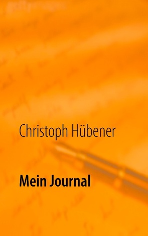 Mein Journal von Hübener,  Christoph