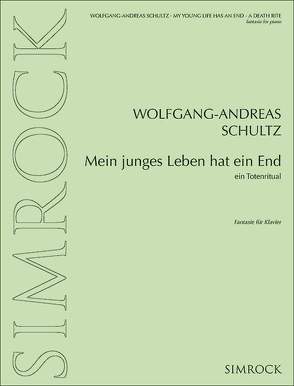 Mein junges Leben hat ein End von Schultz,  Wolfgang-Andreas