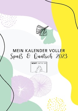 Mein Kalender voller Spaß und Quatsch 2023 von Brandt,  Katharina, Schwegmann,  Helen