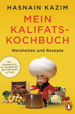 Mein Kalifats-Kochbuch von Kazim,  Hasnain