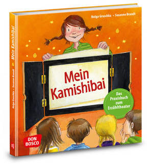 Mein Kamishibai – Das Praxisbuch zum Erzähltheater von Brandt,  Susanne, Gruschka,  Helga