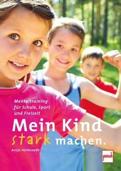 Mein Kind stark machen von Heimsoeth,  Antje