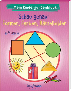 Mein Kindergartenblock – Schau genau: Formen, Farben, Rätselbilder von Bougie,  Nadine, Lückel,  Kristin