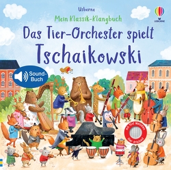 Mein Klassik-Klangbuch: Das Tier-Orchester spielt Tschaikowski von Jatkowska,  Ag, Taplin,  Sam