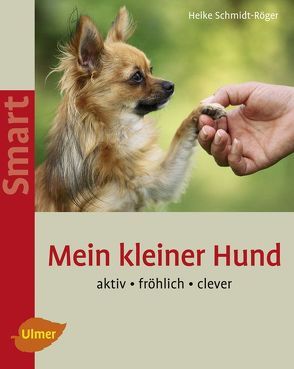 Mein kleiner Hund von Schmidt-Röger,  Heike