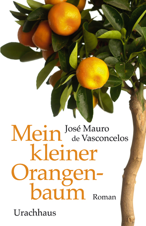 Mein kleiner Orangenbaum von Jolowicz,  Marianne, Vasconcelos,  Jose, Vasconcelos,  José Mauro de