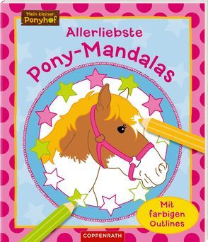 Mein kleiner Ponyhof: Allerliebste Pony-Mandalas von Roß,  Philipp