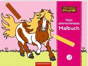 Mein kleiner Ponyhof: Mein allerschönstes Malbuch von Roß,  Philipp