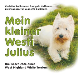 Mein kleiner Westi Julius von Freihsmann,  Christine, Goldmann,  Jeanette, Hoffmann,  Angela
